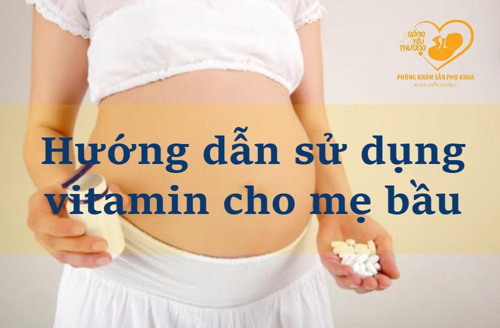 Hướng dẫn cách sử dụng vitamin tổng hợp cho mẹ bầu