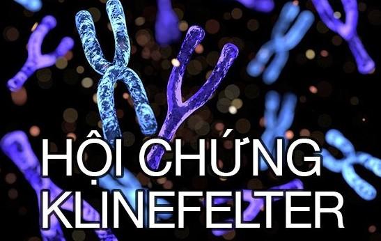 Tìm hiểu về hội chứng Klinefelter - PK 43 Nguyễn Khang