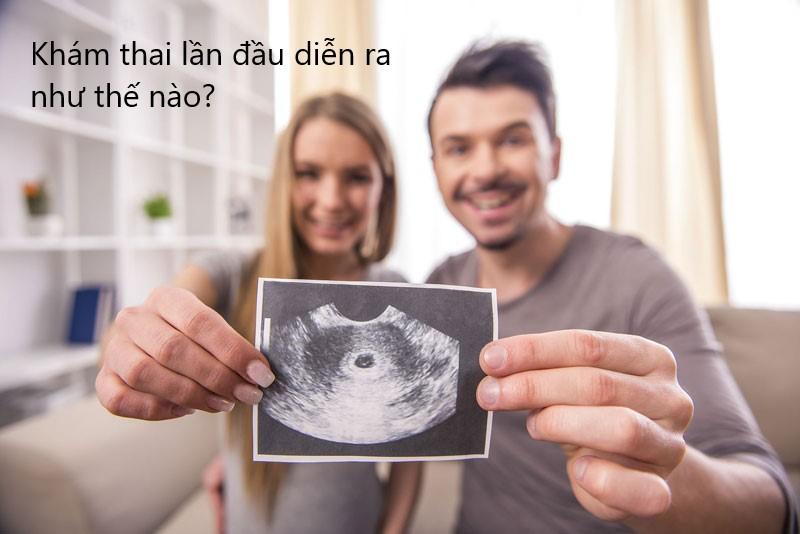 Quy trình khám thai lần đầu diễn ra như thế nào?