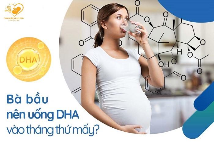 Bà bầu bao nhiêu tuần thì uống DHA?