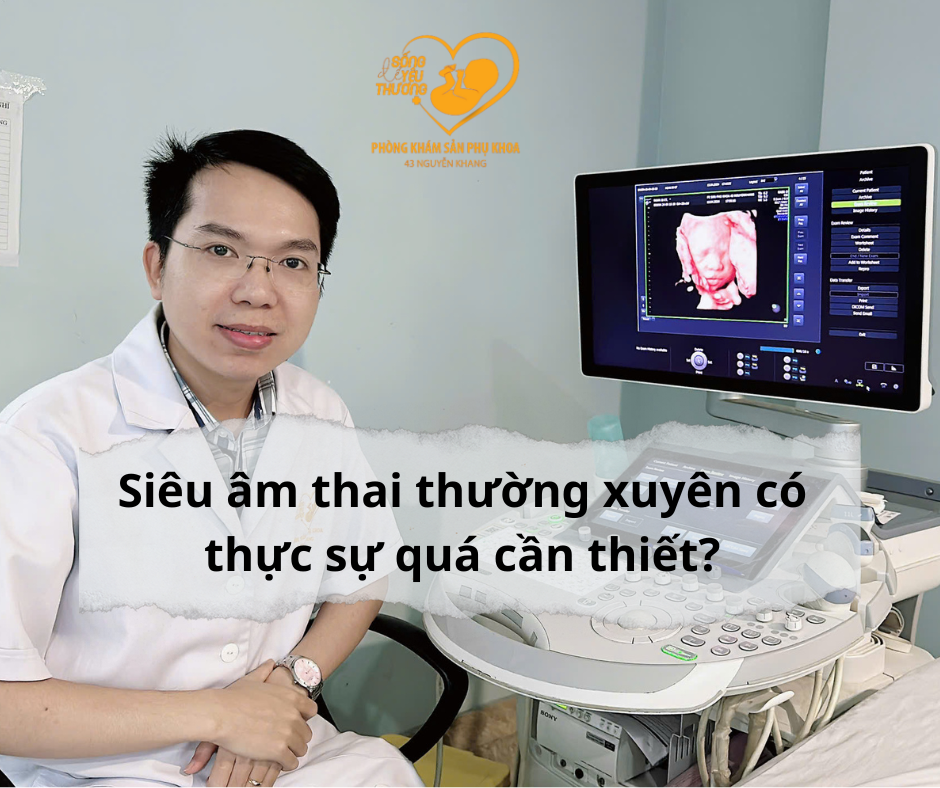 Siêu âm thai thường xuyên có thực sự quá cần thiết?