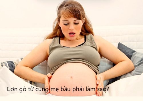 Cơn gò tử cung có nguy hiểm không ?