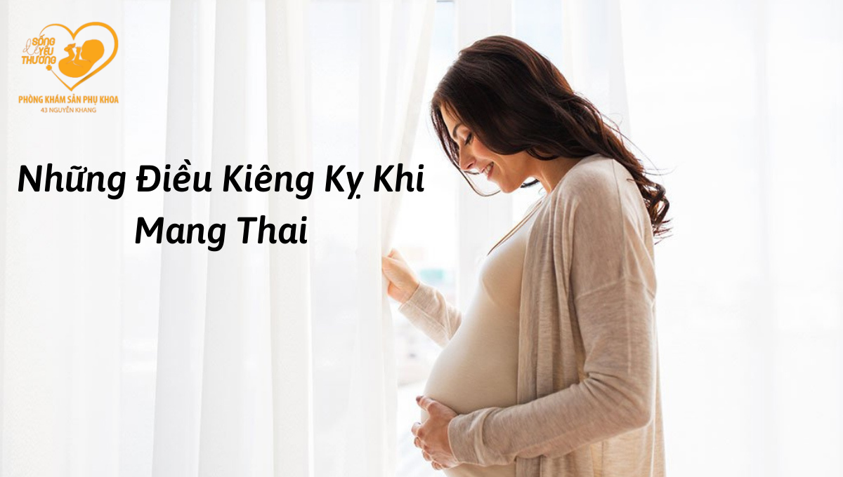 những điều kiêng kỵ trong 3 tháng đầu thai kỳ 